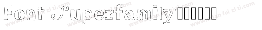 Font Superfamily字体转换